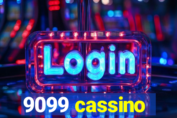 9099 cassino